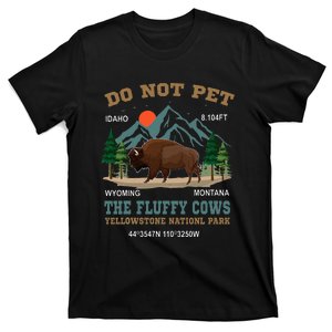 Do Not Pet The Fluffy Cows Bison Yellowstone National Park T-Shirt