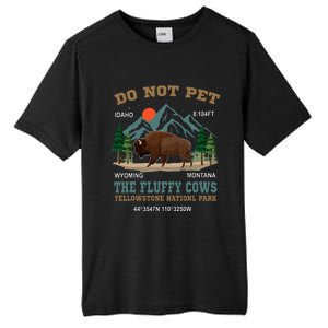 Do Not Pet The Fluffy Cows Bison Yellowstone National Park Tall Fusion ChromaSoft Performance T-Shirt