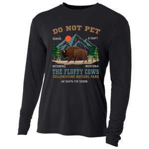 Do Not Pet The Fluffy Cows Bison Yellowstone National Park Cooling Performance Long Sleeve Crew