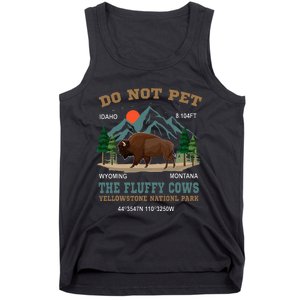 Do Not Pet The Fluffy Cows Bison Yellowstone National Park Tank Top