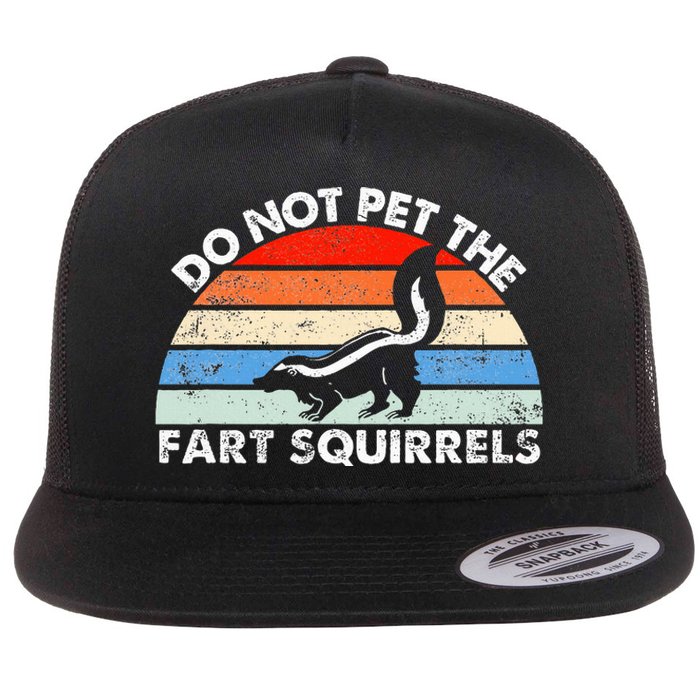 Do Not Pet The Fart Squirrels Funny Skunk Retro Sunset Flat Bill Trucker Hat