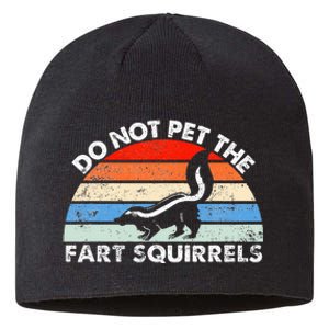 Do Not Pet The Fart Squirrels Funny Skunk Retro Sunset Sustainable Beanie