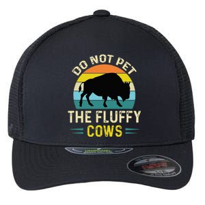 Do Not Pet The Fluffy Cows Funny Bison Yellowstone Park Flexfit Unipanel Trucker Cap