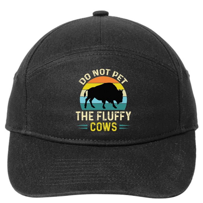 Do Not Pet The Fluffy Cows Funny Bison Yellowstone Park 7-Panel Snapback Hat