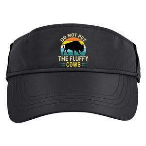 Do Not Pet The Fluffy Cows Funny Bison Yellowstone Park Adult Drive Performance Visor