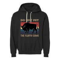 Do Not Pet The Fluffy Cows Garment-Dyed Fleece Hoodie