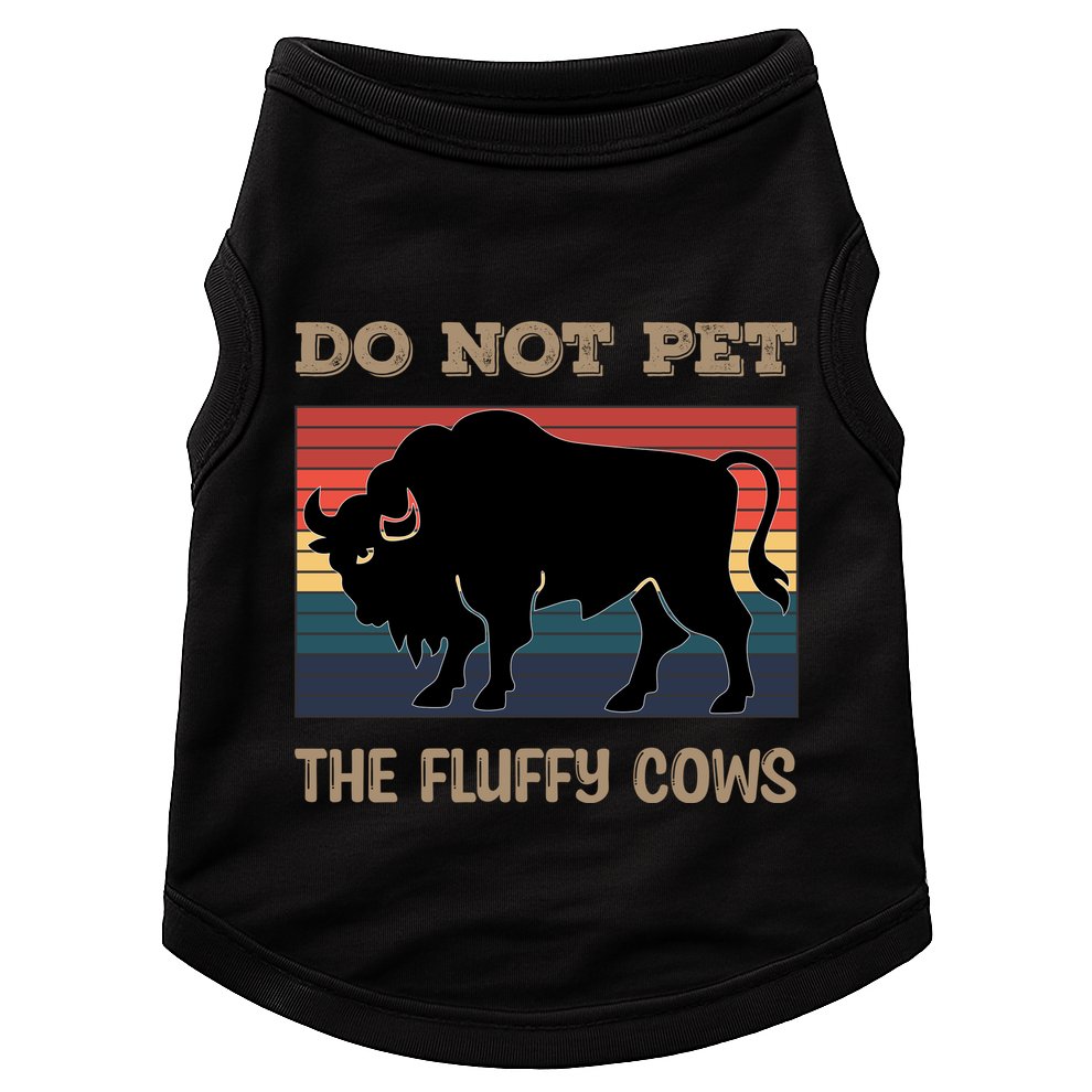 Do Not Pet The Fluffy Cows Doggie Tank
