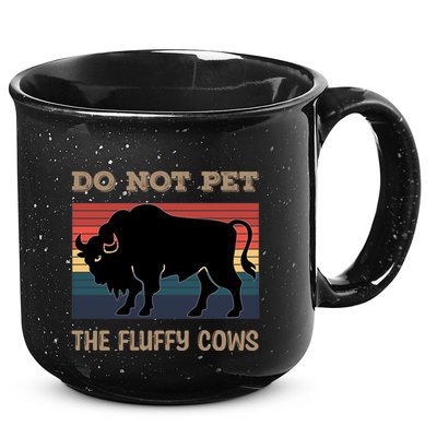 Do Not Pet The Fluffy Cows 15oz Campfire Ceramic Mug