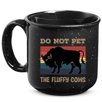 Do Not Pet The Fluffy Cows 15oz Campfire Ceramic Mug