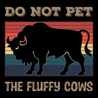 Do Not Pet The Fluffy Cows Flatbill Hat