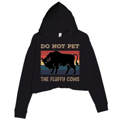 Do Not Pet The Fluffy Cows Crop Fleece Hoodie