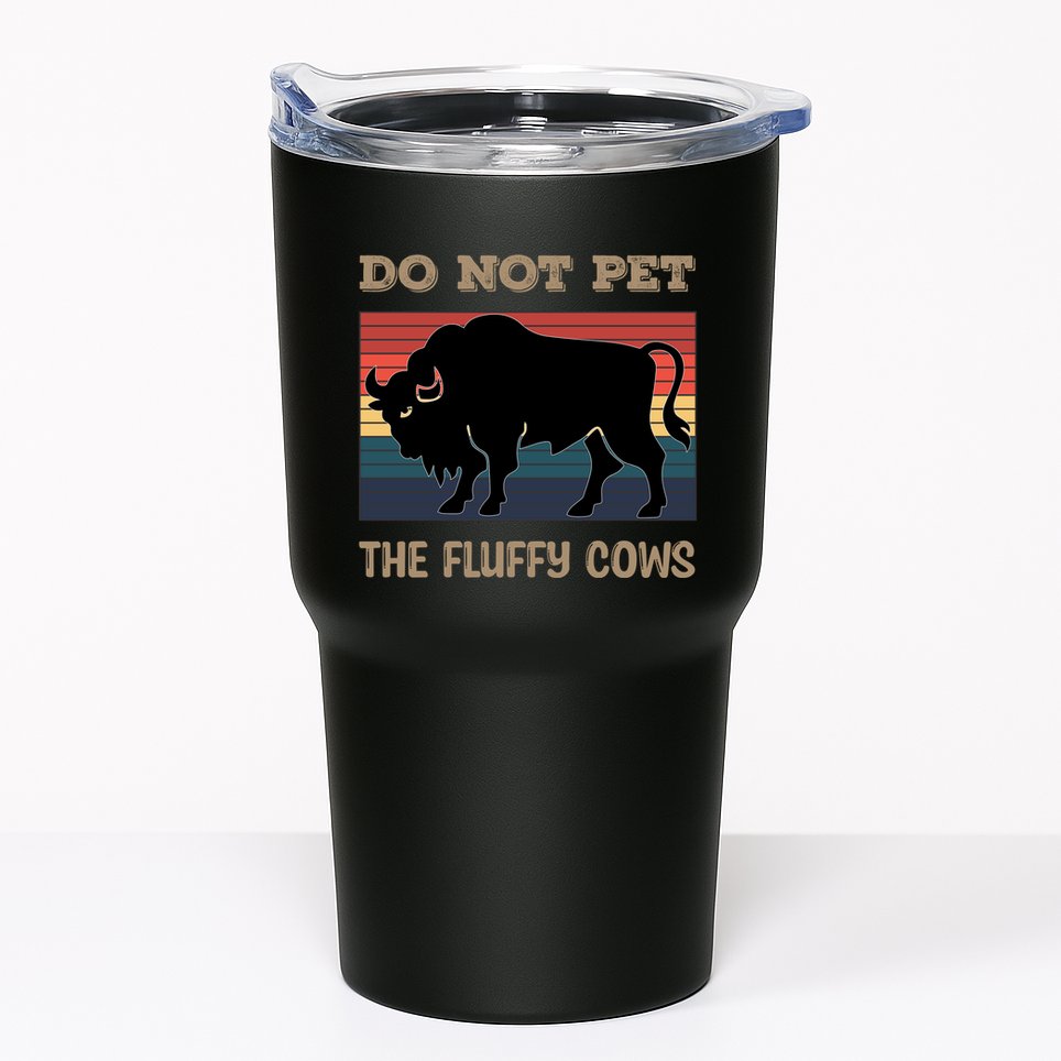 Do Not Pet The Fluffy Cows Tumbler