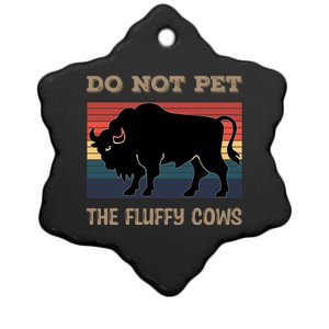 Do Not Pet The Fluffy Cows Ceramic Star Ornament