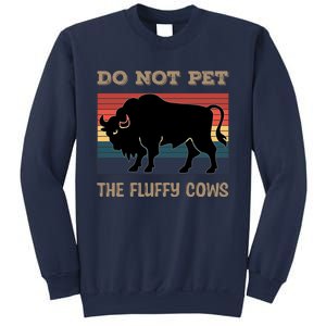 Do Not Pet The Fluffy Cows Sweatshirt