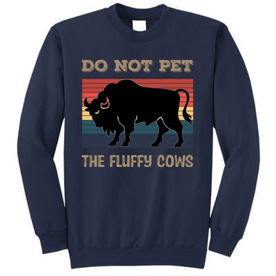 Do Not Pet The Fluffy Cows Sweatshirt