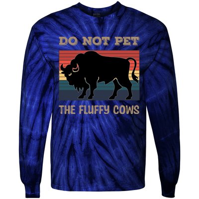 Do Not Pet The Fluffy Cows Tie-Dye Long Sleeve Shirt