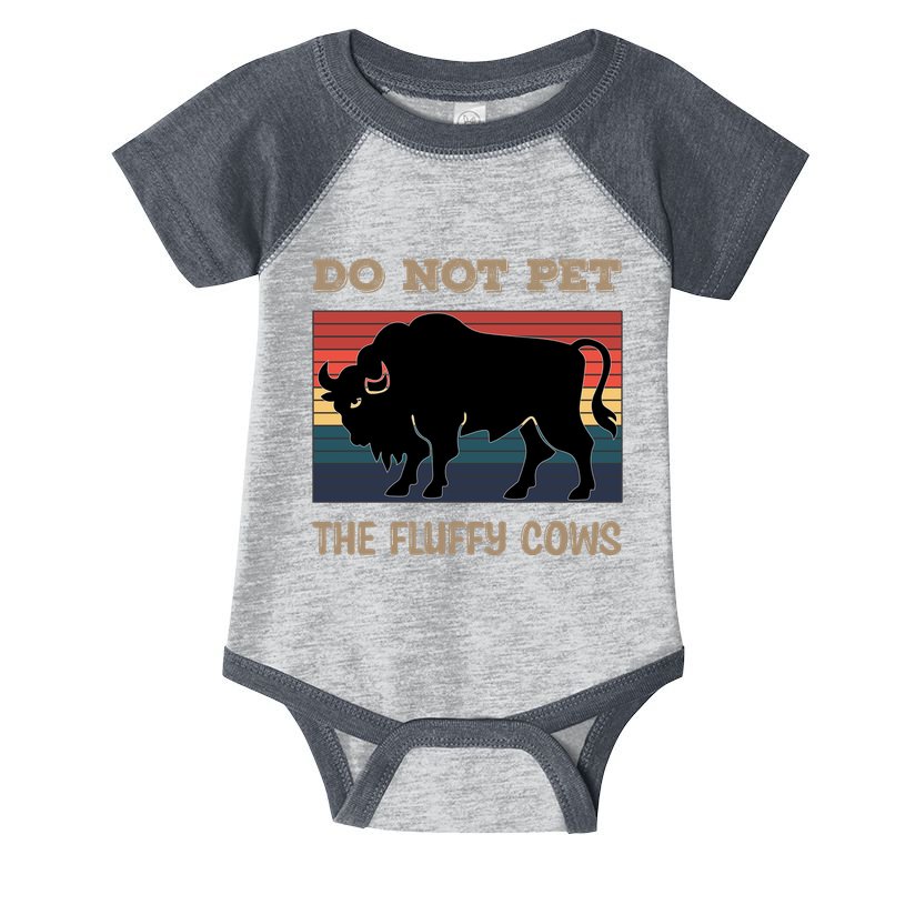 Do Not Pet The Fluffy Cows Infant Baby Jersey Bodysuit