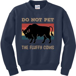 Do Not Pet The Fluffy Cows Kids Sweatshirt