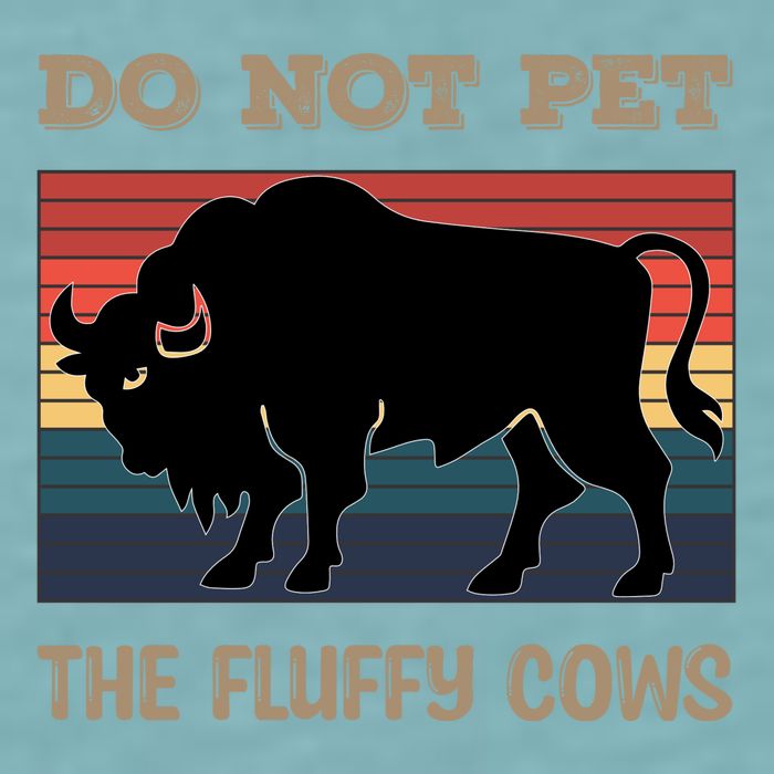 Do Not Pet The Fluffy Cows Sueded Cloud Jersey T-Shirt