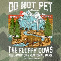 Do Not Pet The Fluffy Cows Bison Yellowstone National Park Legacy Tie Dye Trucker Hat
