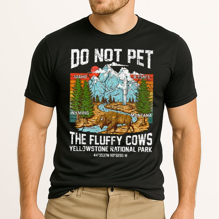 Do Not Pet The Fluffy Cows Bison Yellowstone National Park Cooling Performance Crew T-Shirt