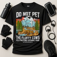Do Not Pet The Fluffy Cows Bison Yellowstone National Park Cooling Performance Crew T-Shirt
