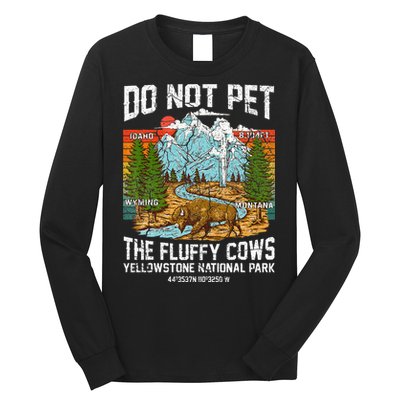 Do Not Pet The Fluffy Cows Bison Yellowstone National Park Long Sleeve Shirt
