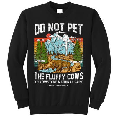 Do Not Pet The Fluffy Cows Bison Yellowstone National Park Sweatshirt