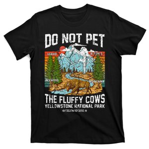 Do Not Pet The Fluffy Cows Bison Yellowstone National Park T-Shirt