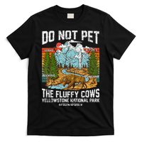 Do Not Pet The Fluffy Cows Bison Yellowstone National Park T-Shirt