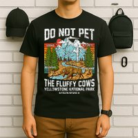 Do Not Pet The Fluffy Cows Bison Yellowstone National Park T-Shirt