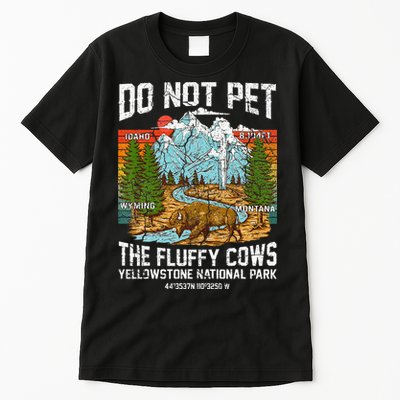 Do Not Pet The Fluffy Cows Bison Yellowstone National Park Tall T-Shirt