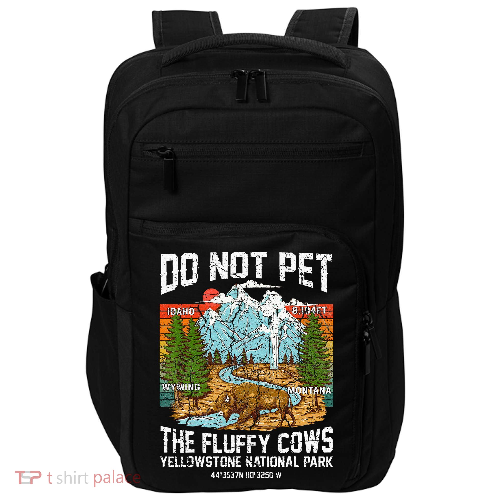 Do Not Pet The Fluffy Cows Bison Yellowstone National Park Impact Tech Backpack