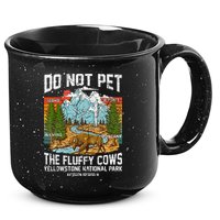Do Not Pet The Fluffy Cows Bison Yellowstone National Park 15oz Campfire Ceramic Mug
