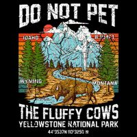 Do Not Pet The Fluffy Cows Bison Yellowstone National Park Drawstring Bag