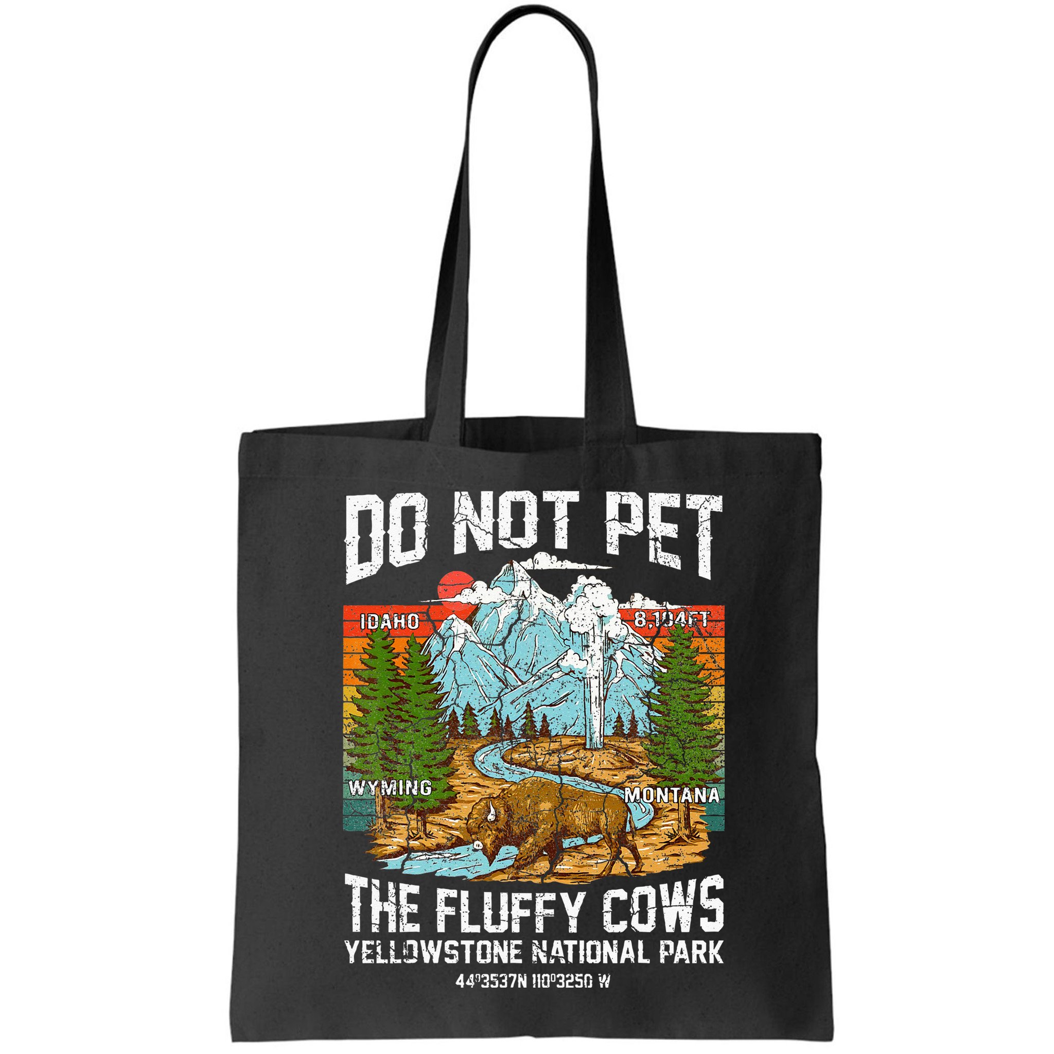 Do Not Pet The Fluffy Cows Bison Yellowstone National Park Bag