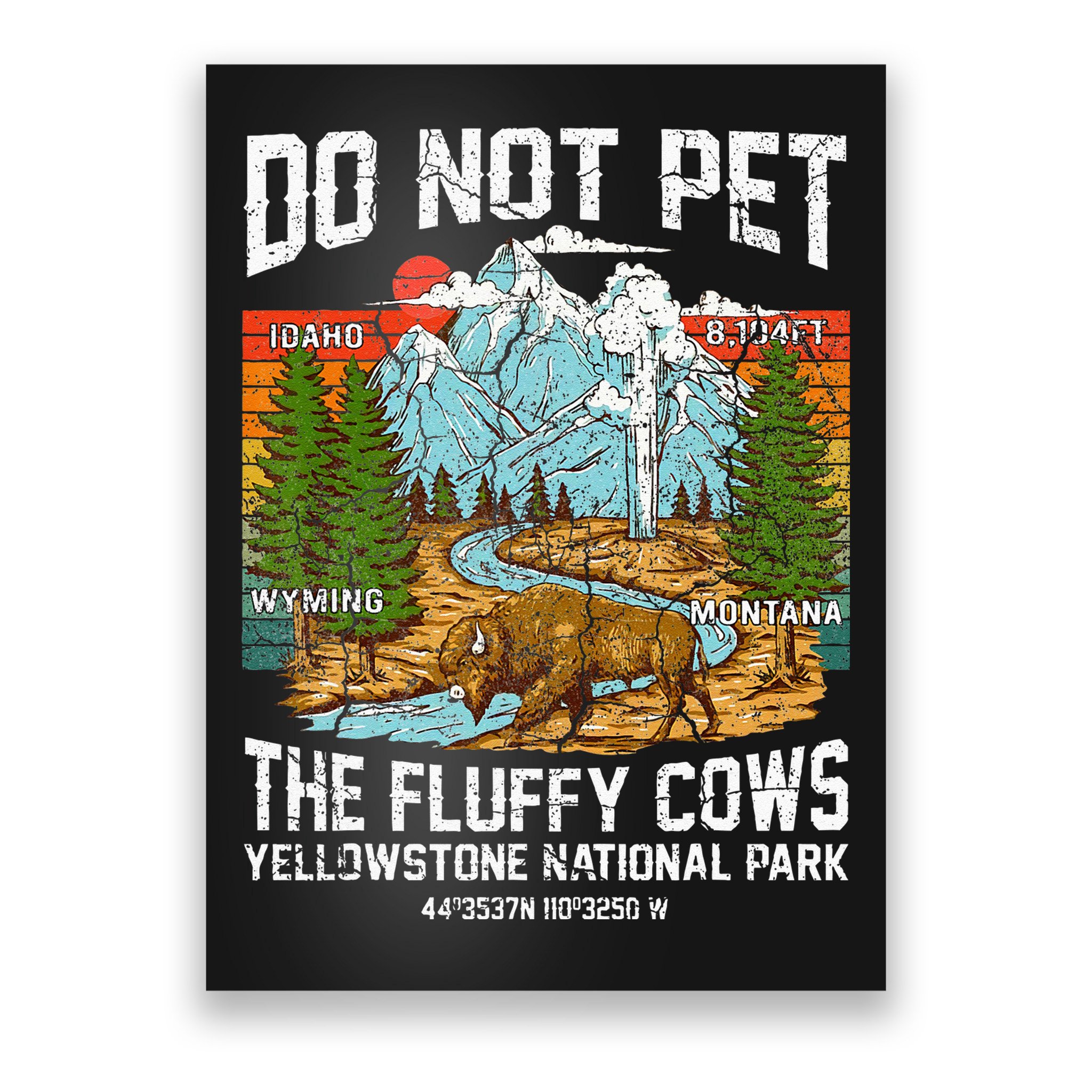 Do Not Pet The Fluffy Cows Bison Yellowstone National Park Poster