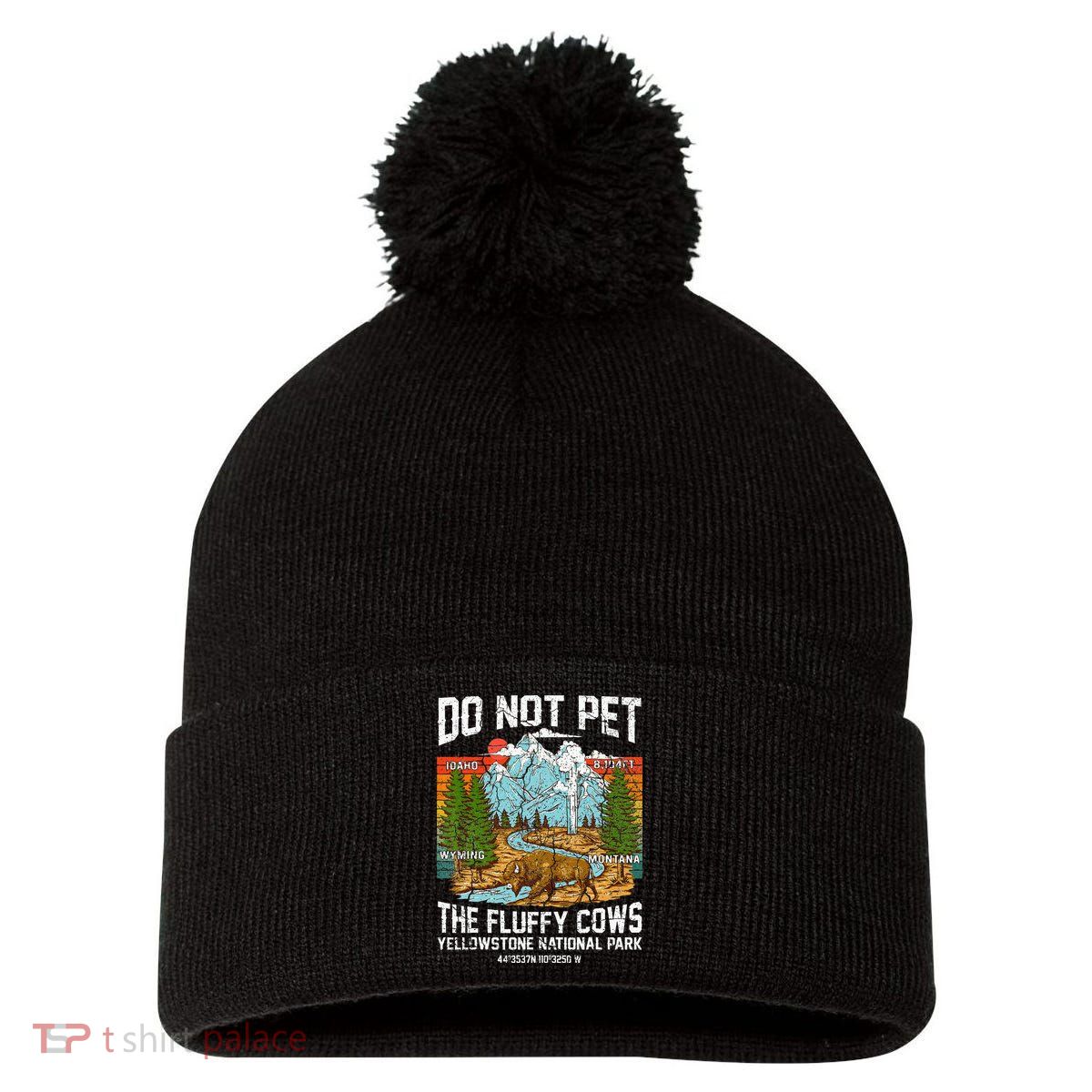 Do Not Pet The Fluffy Cows Bison Yellowstone National Park Pom Pom 12in Knit Beanie
