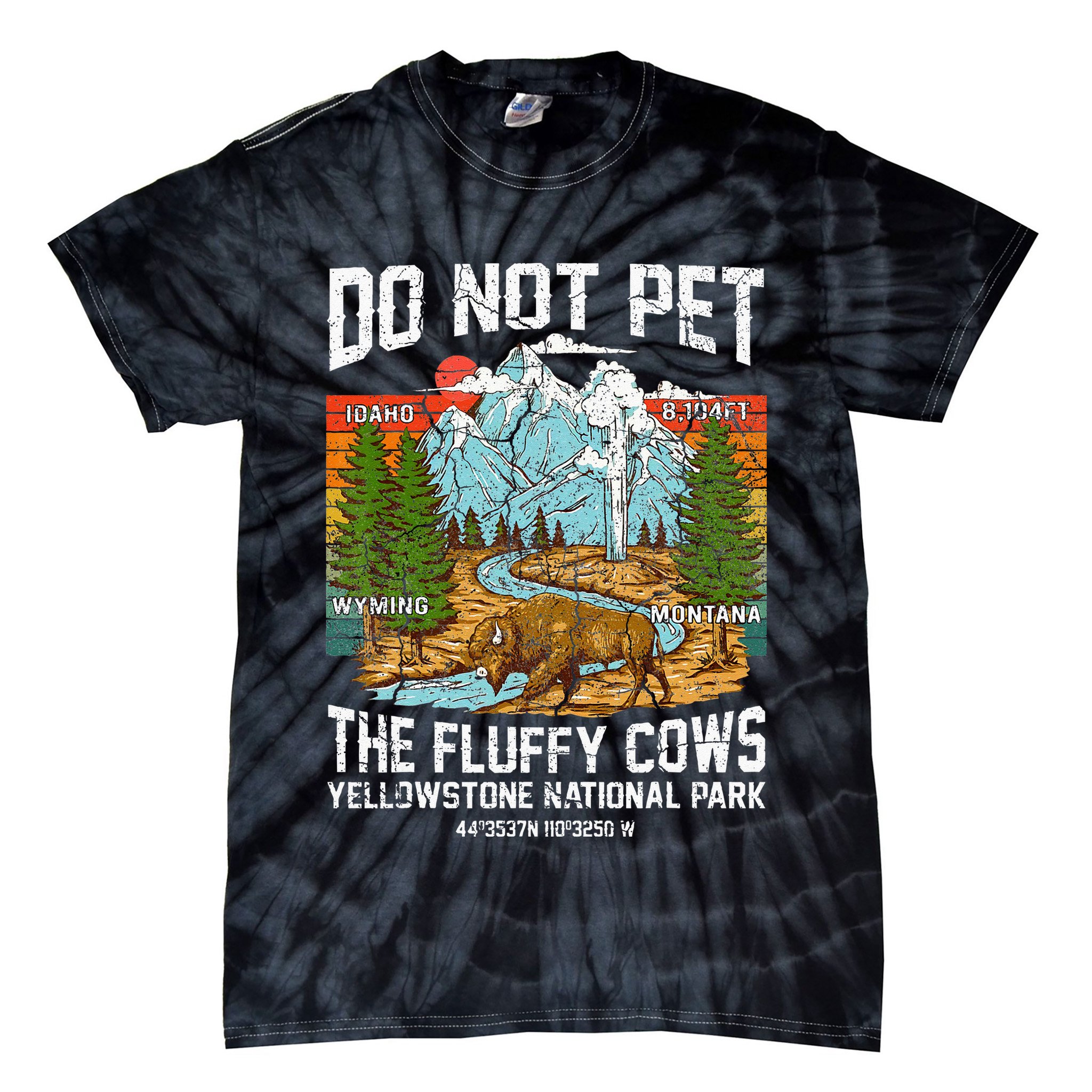 Do Not Pet The Fluffy Cows Bison Yellowstone National Park Tie-Dye T-Shirt