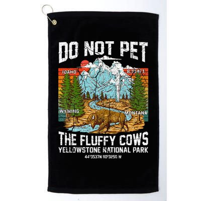 Do Not Pet The Fluffy Cows Bison Yellowstone National Park Golf Towel