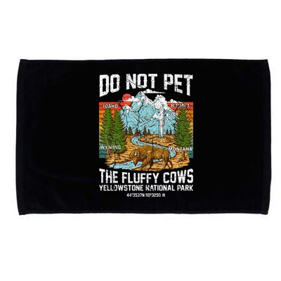 Do Not Pet The Fluffy Cows Bison Yellowstone National Park Microfiber Hand Towel