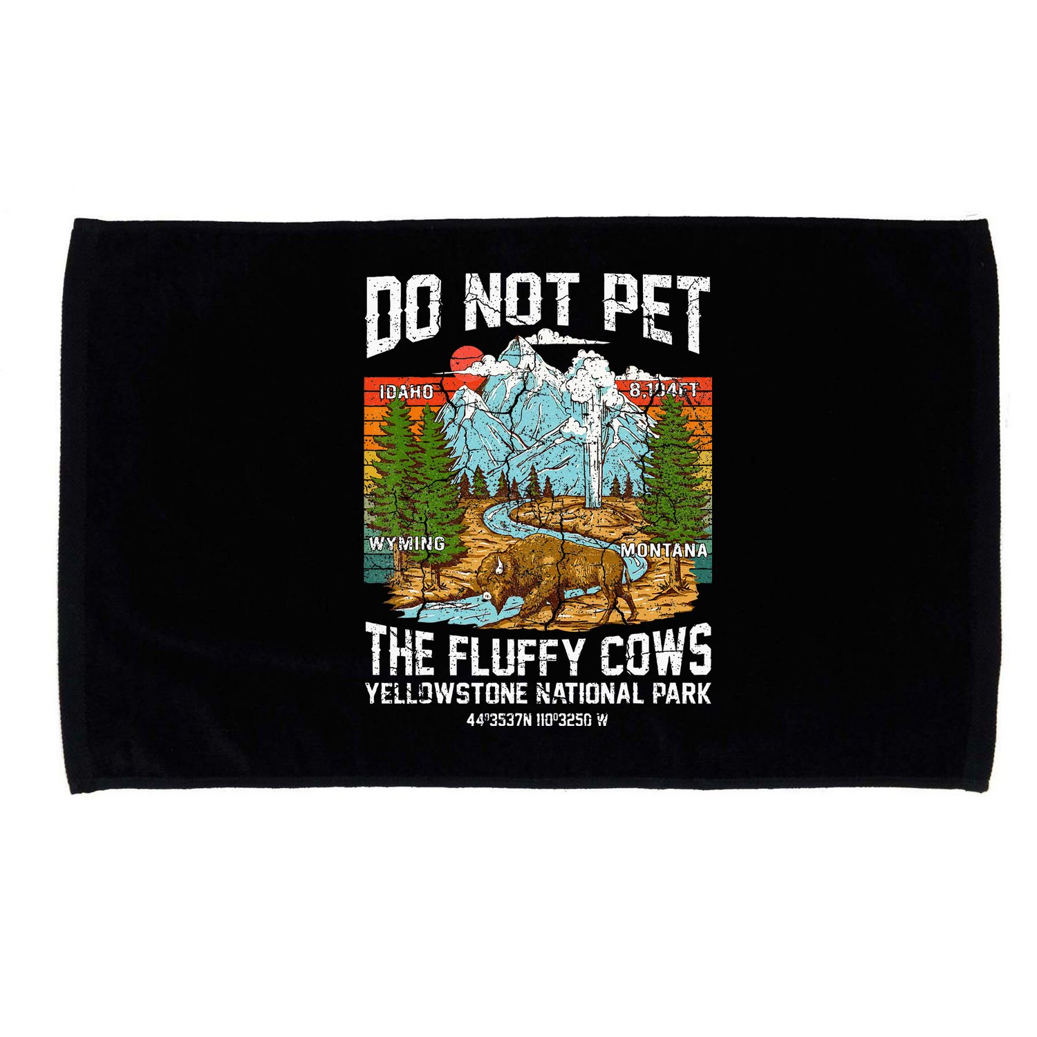Do Not Pet The Fluffy Cows Bison Yellowstone National Park Microfiber Hand Towel