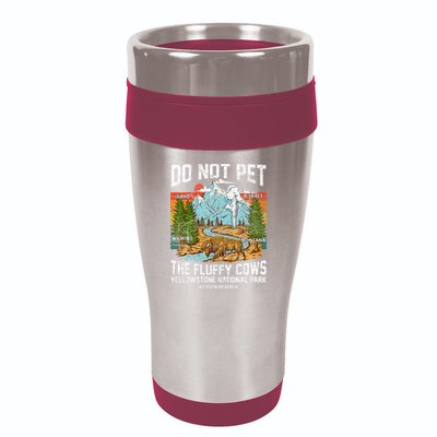 Do Not Pet The Fluffy Cows Bison Yellowstone National Park 16oz Travel Tumbler