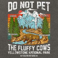 Do Not Pet The Fluffy Cows Bison Yellowstone National Park Cotton Canvas Backpack