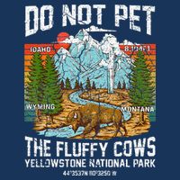 Do Not Pet The Fluffy Cows Bison Yellowstone National Park Infant Baby Jersey Bodysuit