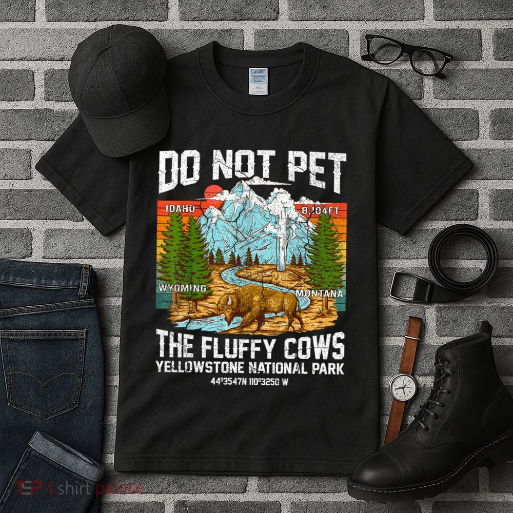 Do Not Pet The Fluffy Cows Bison Yellowstone National Park Tall T-Shirt