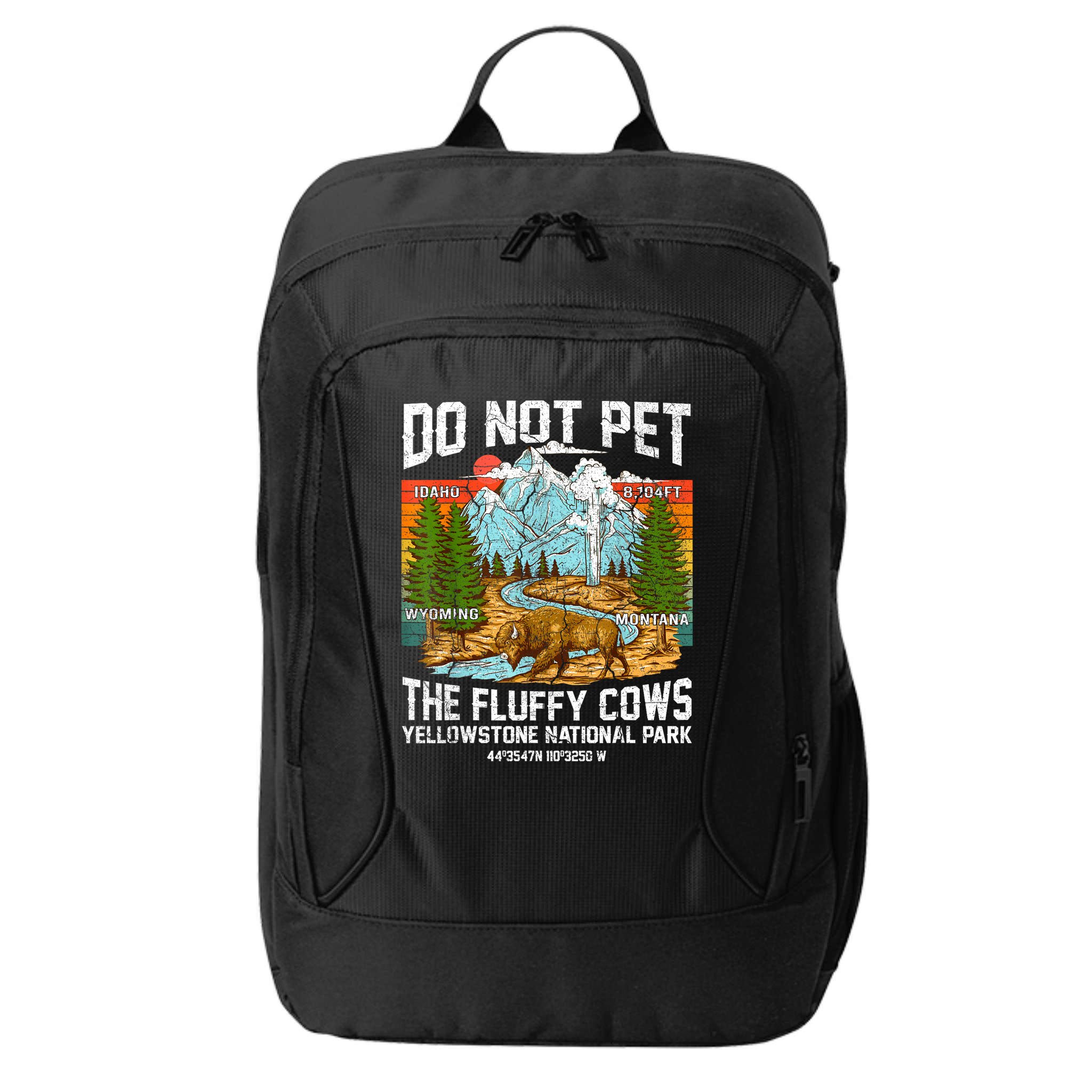 Do Not Pet The Fluffy Cows Bison Yellowstone National Park City Backpack