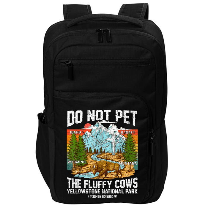 Do Not Pet The Fluffy Cows Bison Yellowstone National Park Impact Tech Backpack