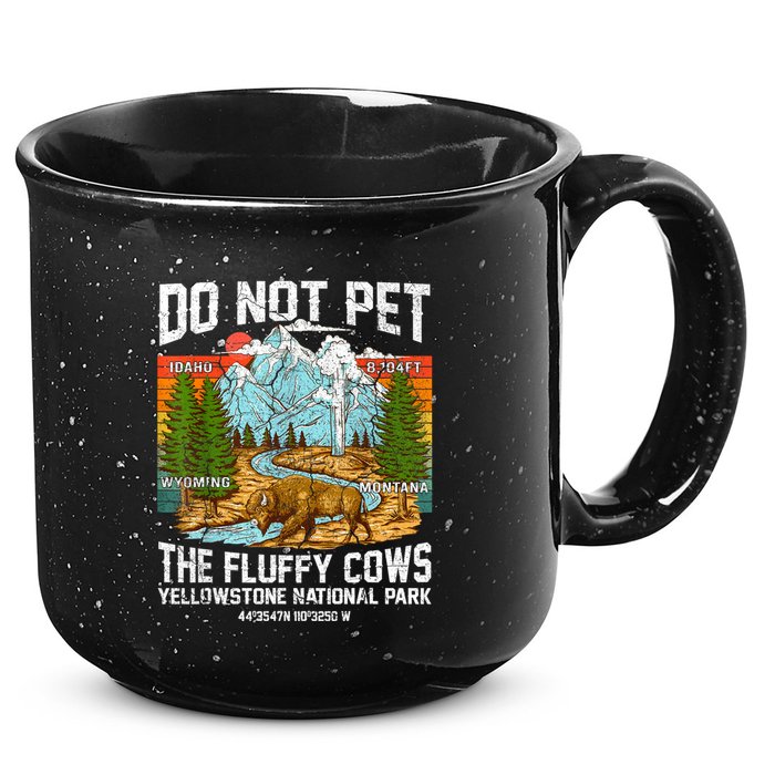 Do Not Pet The Fluffy Cows Bison Yellowstone National Park 15oz Campfire Ceramic Mug