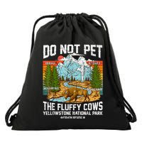 Do Not Pet The Fluffy Cows Bison Yellowstone National Park Drawstring Bag